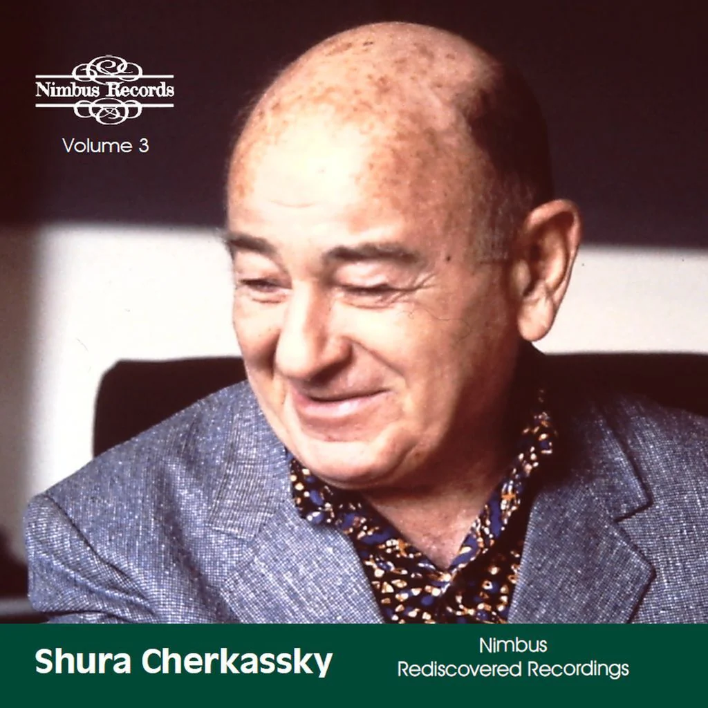 Shura Cherkassky: Nimbus Rediscovered Recordings, Volume 3