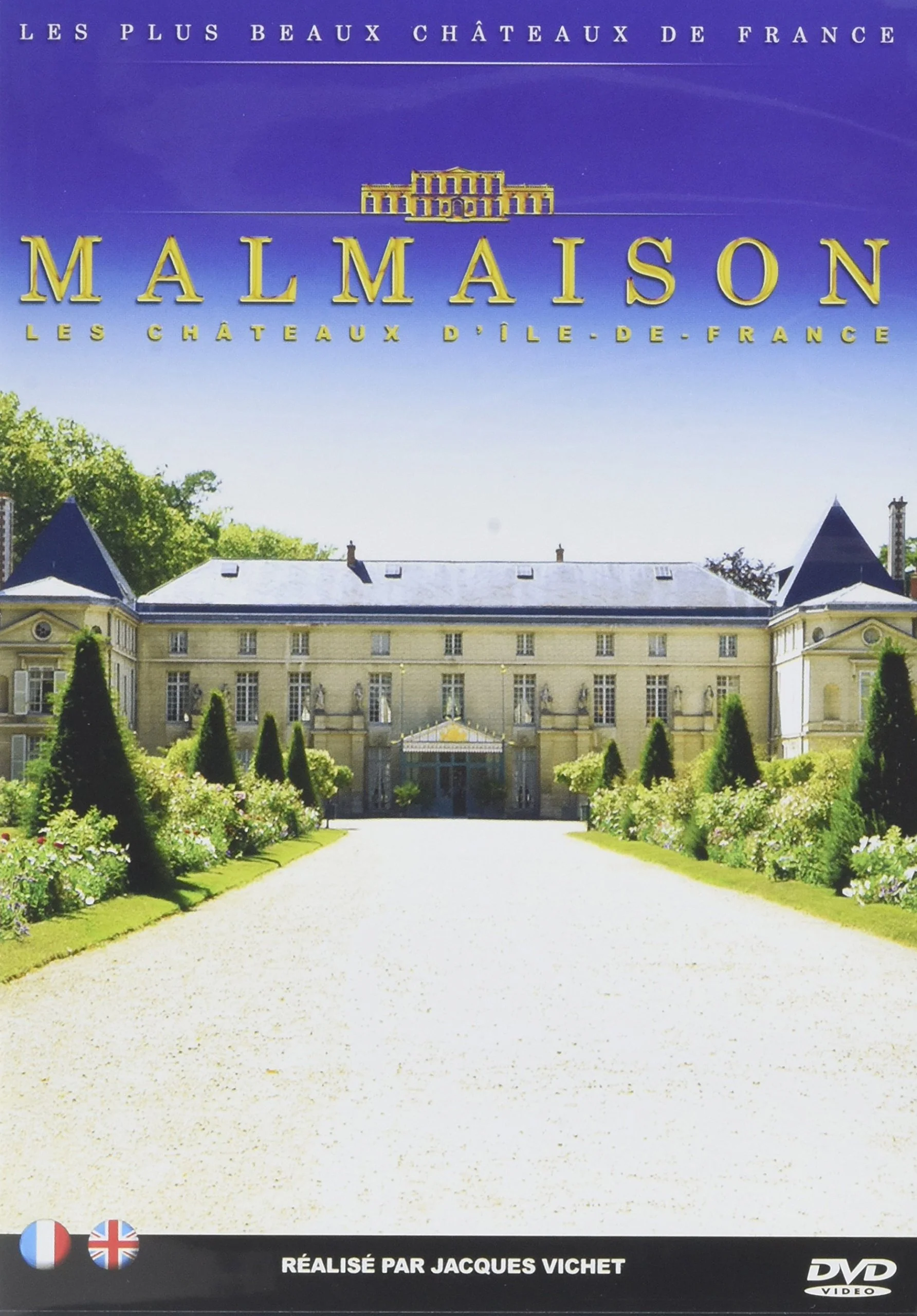 Les plus beaux châteaux de France : malmaison