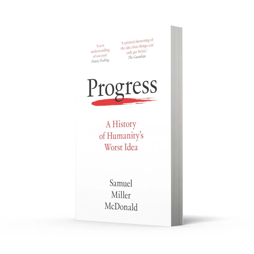 Progress: A History of Humanity’s Worst Idea - Image 4