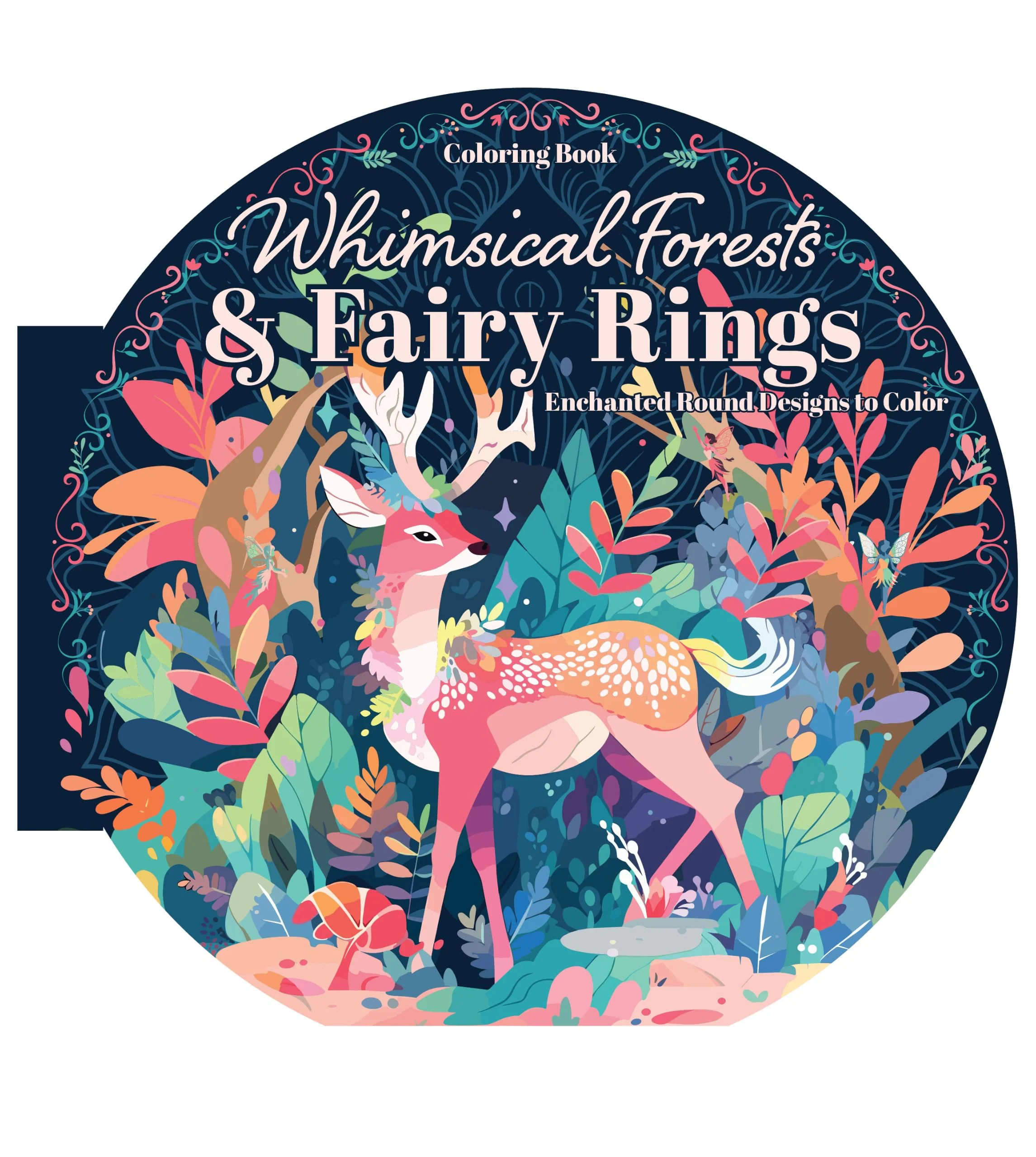 Whimsical Forests and Fairy Rings Coloring Book: Enchanted Round Designs to Color (Chartwell Round Coloring Books
