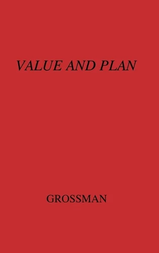 Value and Plan: Economic Calculation and Organization in Eastern Europe (Russian and East European Studies