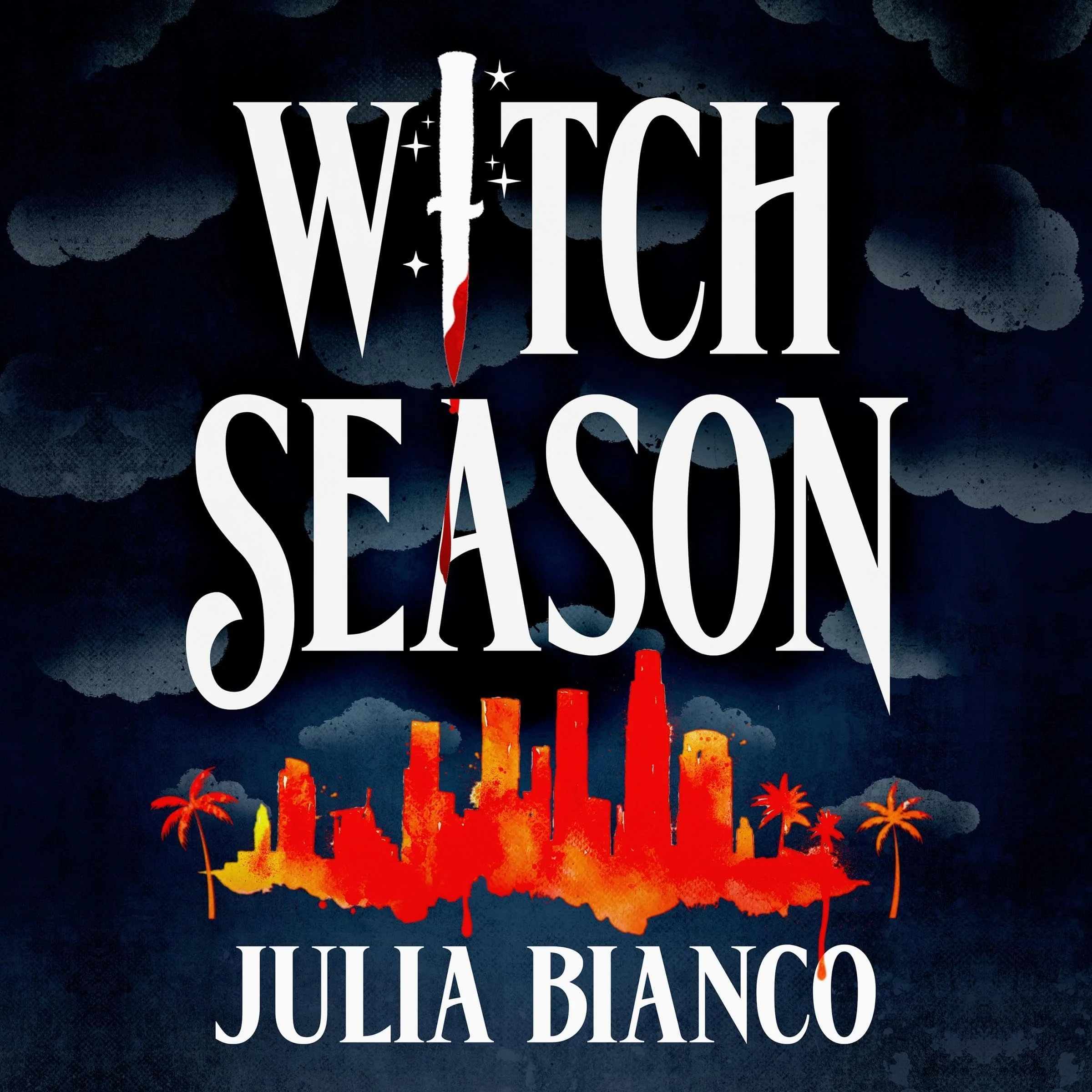 Witch Season: An exhilarating, dangerous, and seductive urban fantasy, perfect for fans of Juno Dawson, Leigh Bardugo and Buffy!