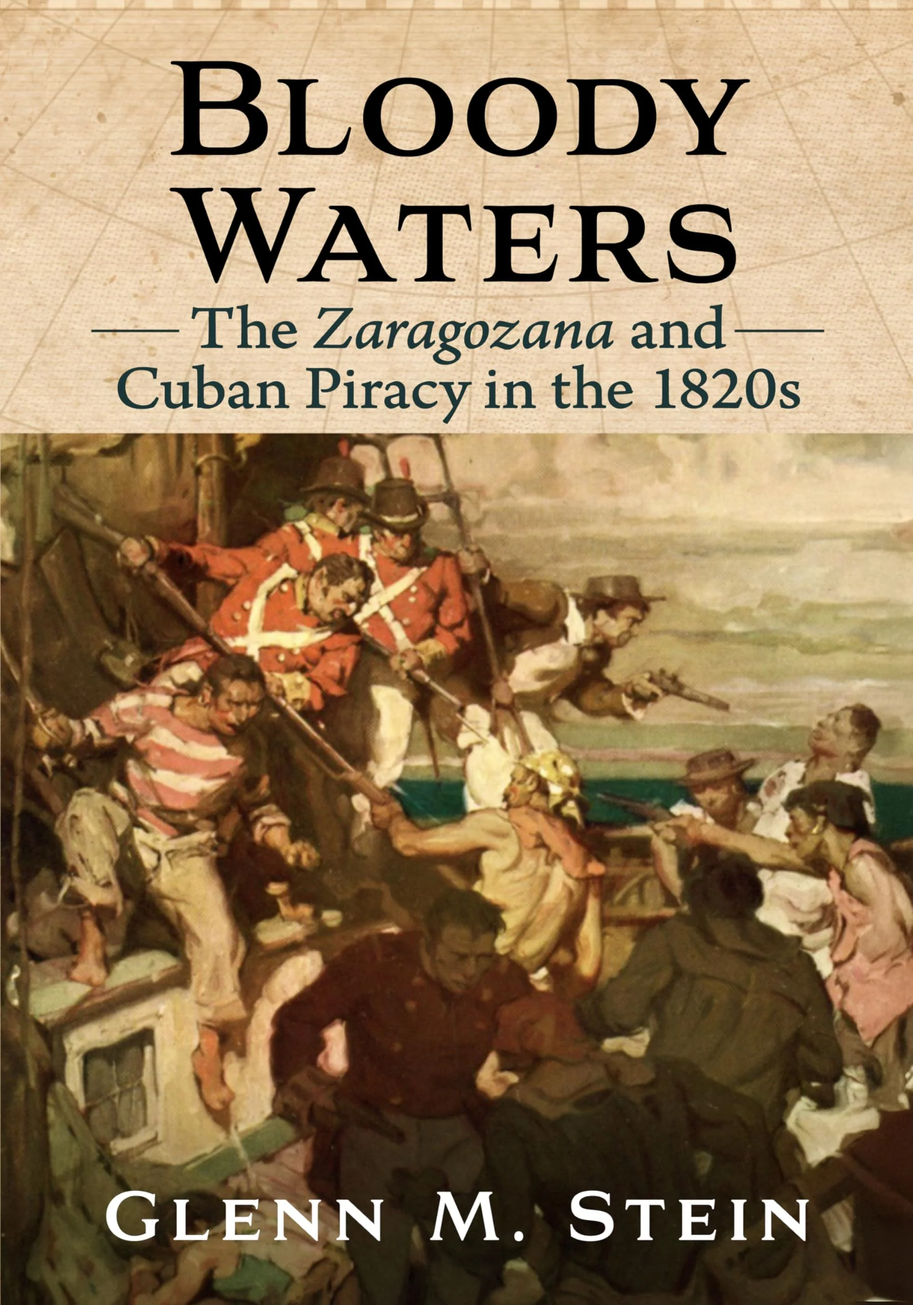 Bloody Waters: The Zaragozana and Cuban Piracy in the 1820s