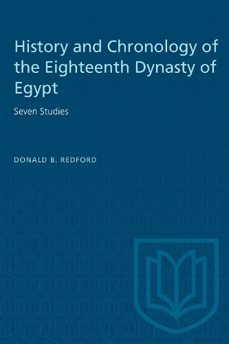 History and Chronology of the Eighteenth Dynasty of Egypt