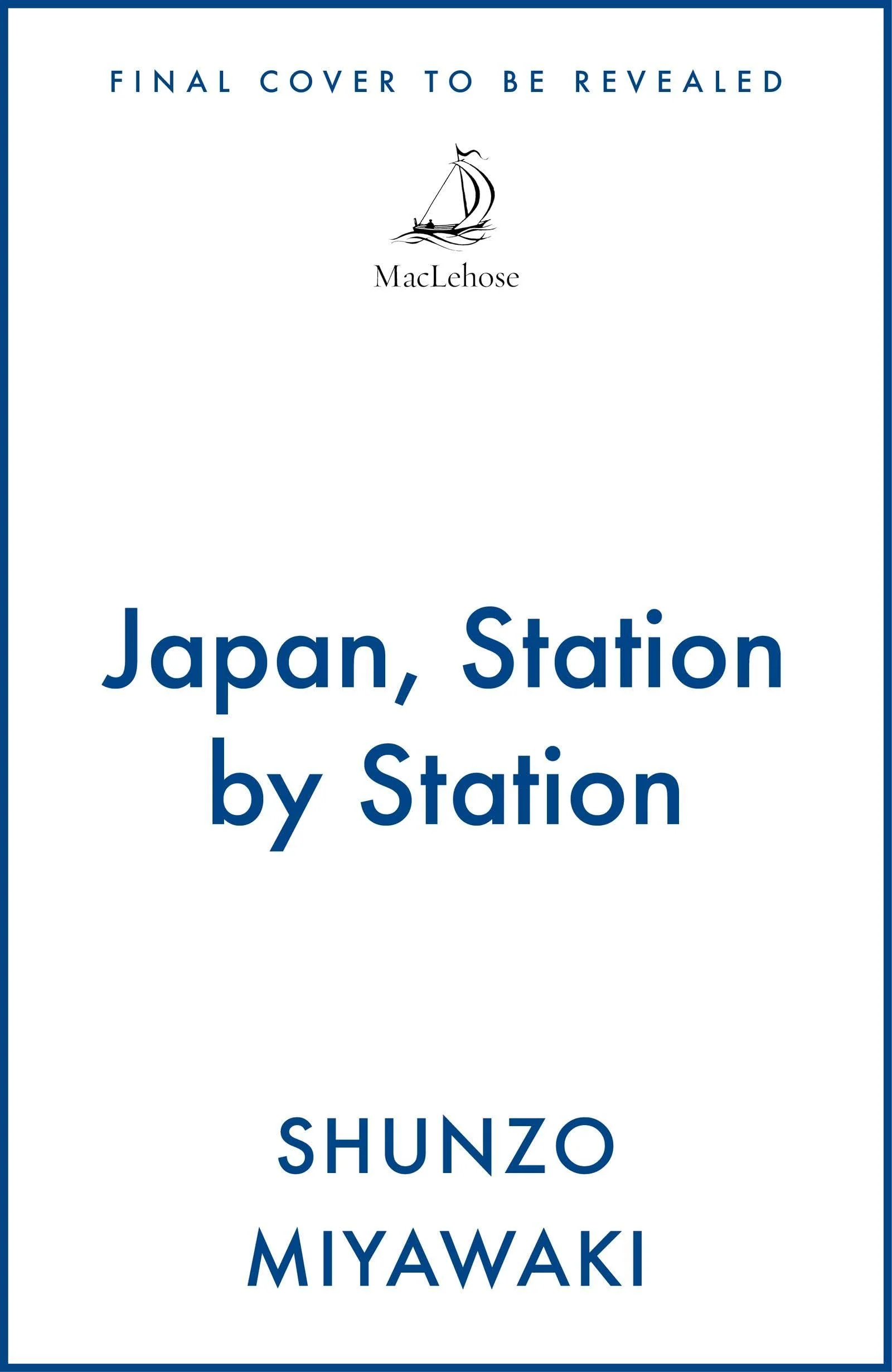 Japan, Station by Station: Twenty Thousand Kilometres Under the Rising Sun