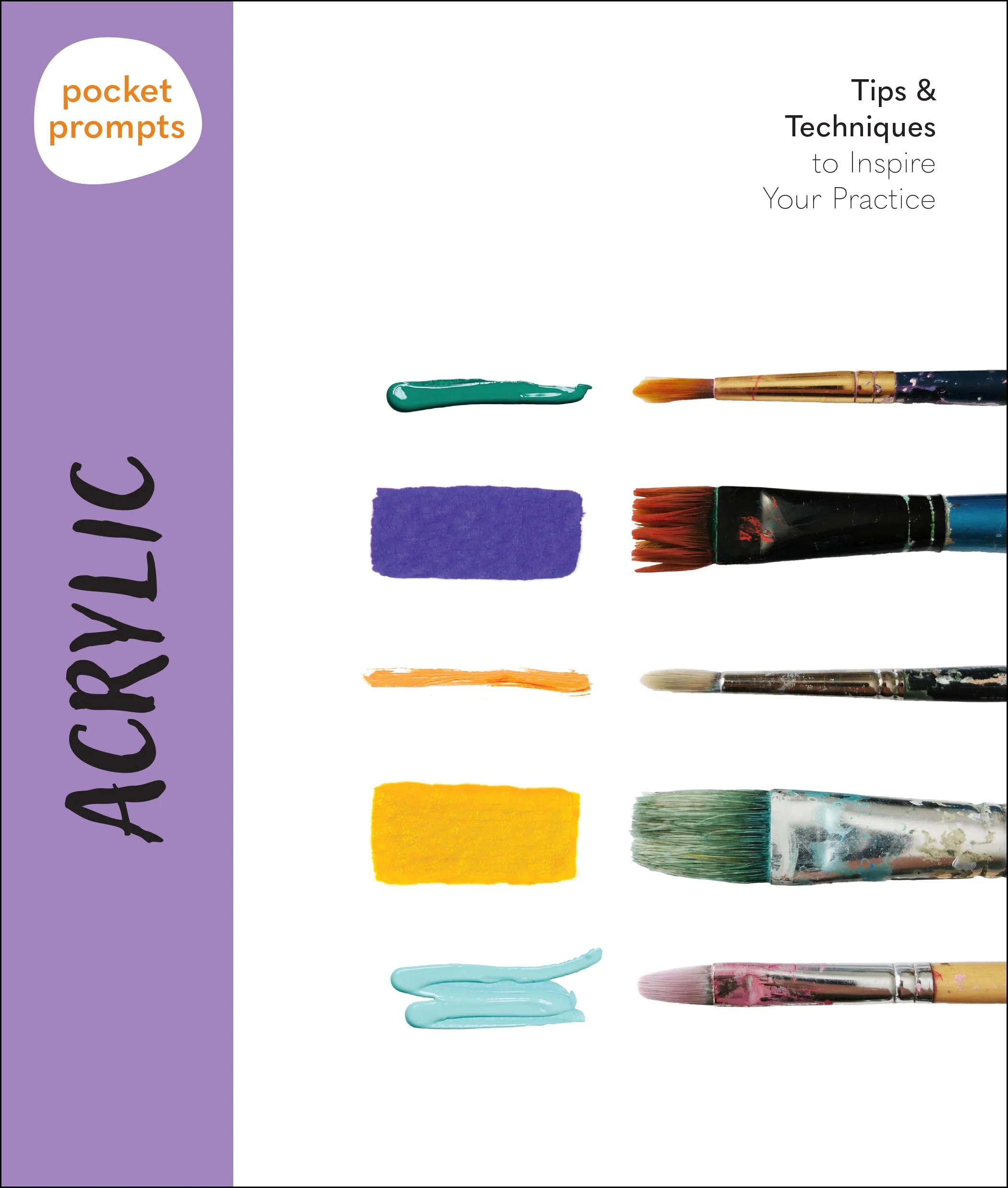 Pocket Prompts Acrylic: Tips & Techniques to Inspire Your Practice