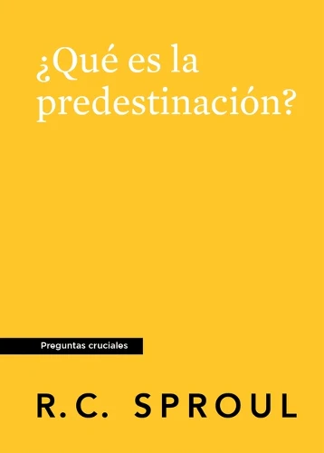 ¿Qué es la predestinación? (What is Predestination?)