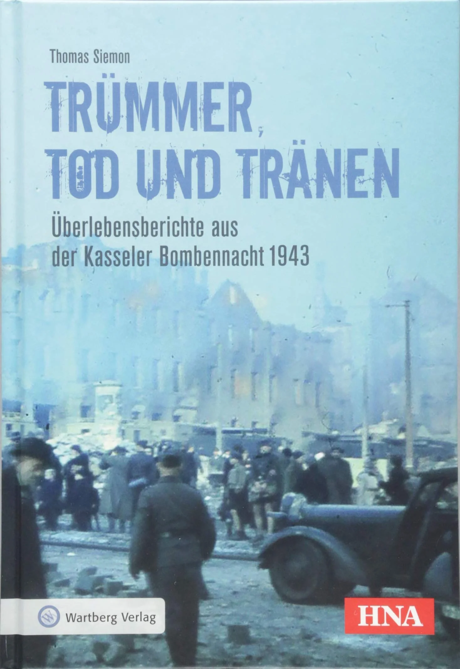 Trümmer, Tod und Tränen: Überlebensberichte aus der Kasseler Bombennacht 1943 - Image 3